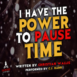 "I Have the Power to Pause Time" by Christian Wallis (feat. C.J. Barr)