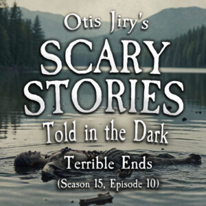 Scary Stories Told in the Dark – Season 15, Episode 10- "Terrible Ends" (Extended Edition)