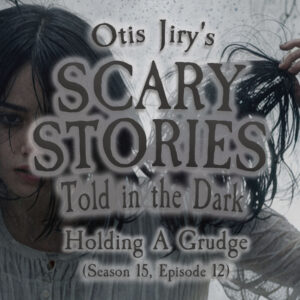 Scary Stories Told in the Dark – Season 15, Episode 12- "Holding a Grudge" (Extended Edition)