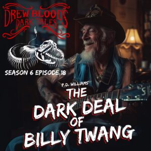 Drew Blood's Dark Tales S6E18 "The Dark Deal of Billy Twang"