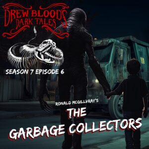 Drew Blood's Dark Tales S7E06 "The Garbage Collectors"