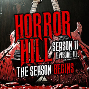 Horror Hill – Season 11, Episode 10 "The Season Begins"