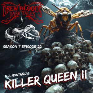 Drew Blood's Dark Tales S7E22 "Killer Queen 2"