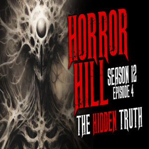 Horror Hill - Season 12, Episode 4 "The Hidden Truth"